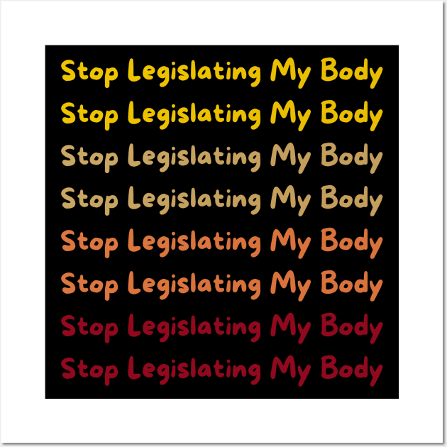 Stop Legislating My Body - Again and Again Beige Wall Art by EvolvedandLovingIt